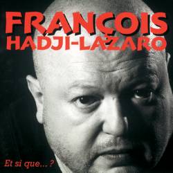 François Hadji-Lazaro : Et Si Que ...?